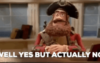 Pirate saying "Well yes but actually no."